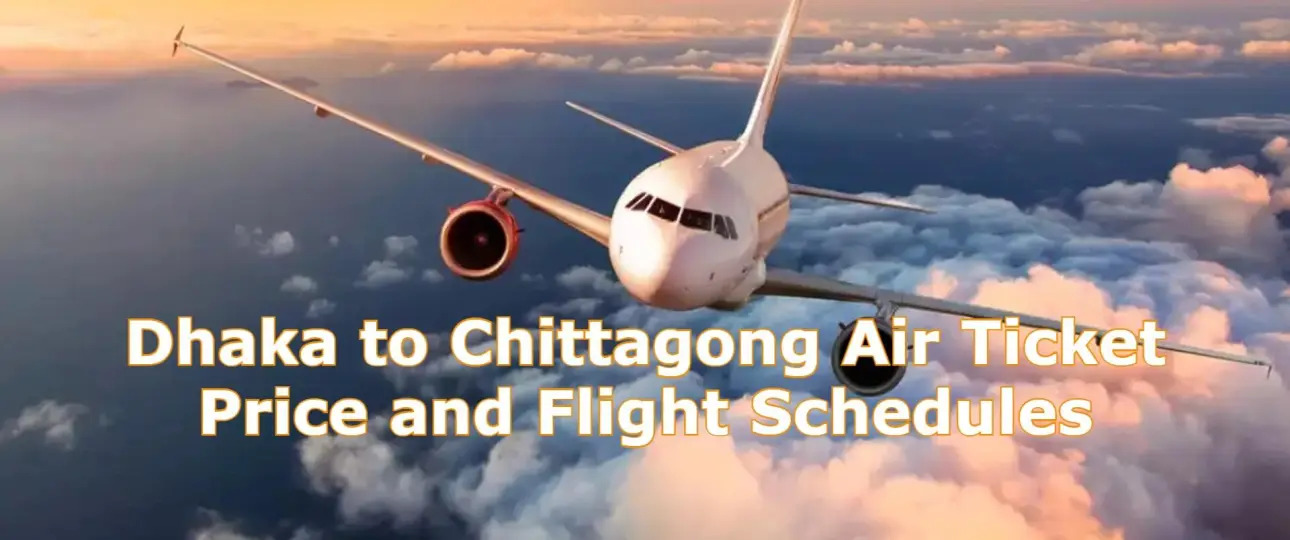 Dhaka to Chittagong Air Ticket Price and Flight Schedules